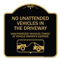 Signmission No Unattended Vehicles in the Driveway Unauthorized Vehicles Towed at Vehicle Owners, BG-1818-23553 A-DES-BG-1818-23553